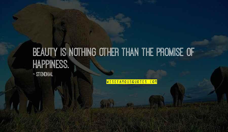 Funny Grey Nomad Quotes By Stendhal: Beauty is nothing other than the promise of