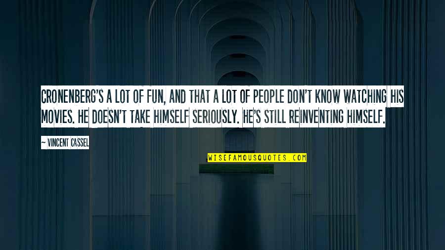 Funny Grow Up Quotes By Vincent Cassel: Cronenberg's a lot of fun, and that a