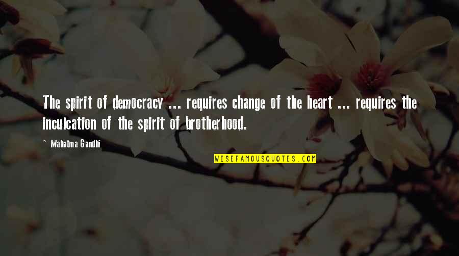 Funny Grown Ups 2 Quotes By Mahatma Gandhi: The spirit of democracy ... requires change of