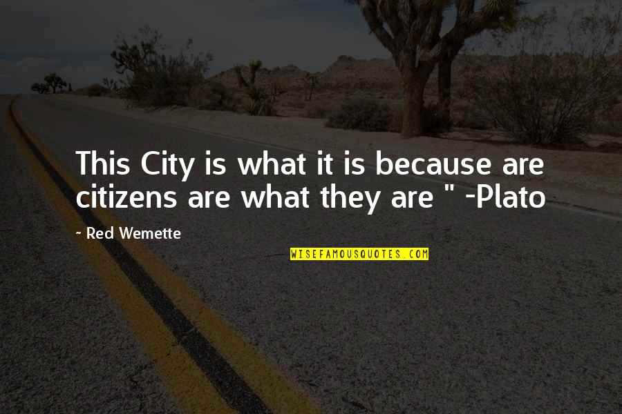 Funny Guests Quotes By Red Wemette: This City is what it is because are
