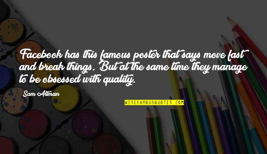 Funny Guinea Pig Quotes By Sam Altman: Facebook has this famous poster that says move Funny Guinea Pig Quotes By Sam Altman: Facebook has this famous poster that says move