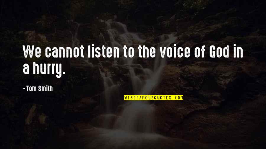 Funny Guinea Pig Quotes By Tom Smith: We cannot listen to the voice of God Funny Guinea Pig Quotes By Tom Smith: We cannot listen to the voice of God