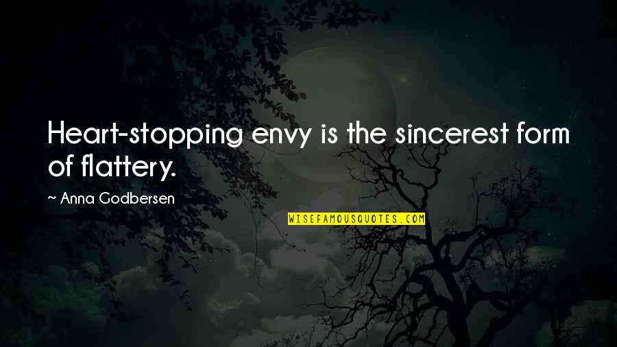 Funny Gun Nut Quotes By Anna Godbersen: Heart-stopping envy is the sincerest form of flattery. Funny Gun Nut Quotes By Anna Godbersen: Heart-stopping envy is the sincerest form of flattery.