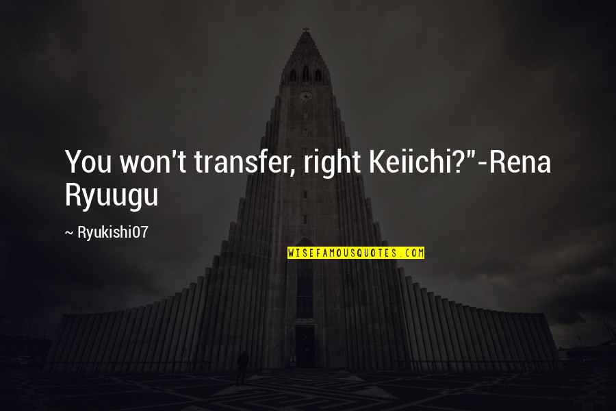 Funny Gym Trainer Quotes By Ryukishi07: You won't transfer, right Keiichi?"-Rena Ryuugu Funny Gym Trainer Quotes By Ryukishi07: You won't transfer, right Keiichi?"-Rena Ryuugu