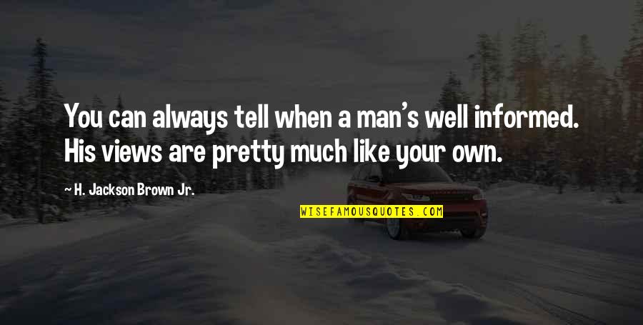 Funny H&s Quotes By H. Jackson Brown Jr.: You can always tell when a man's well