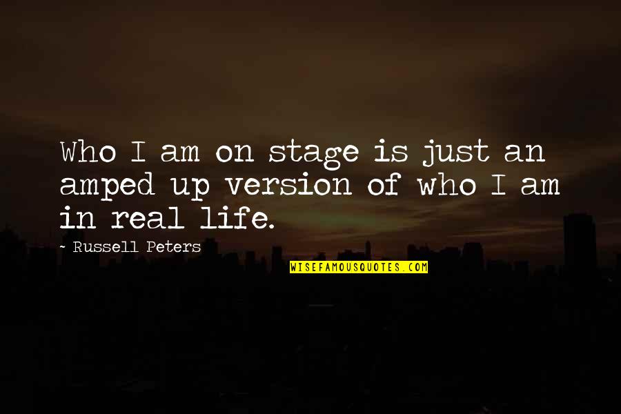 Funny Haggis Quotes By Russell Peters: Who I am on stage is just an