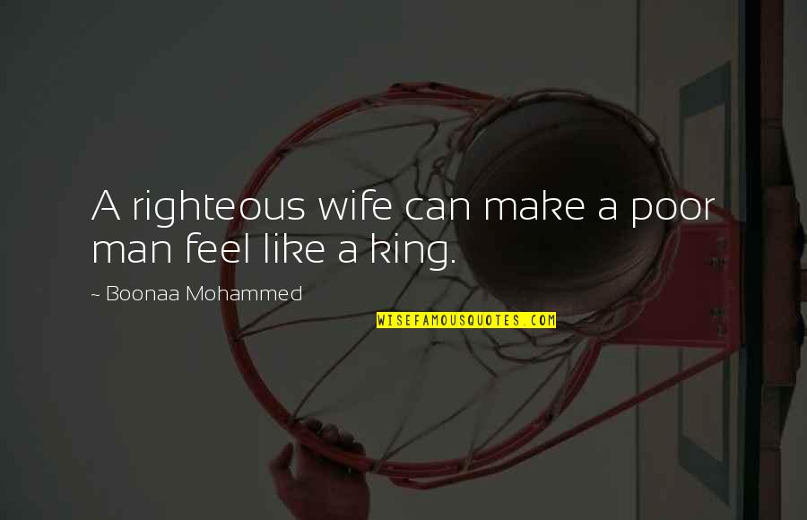 Funny Hagrid Quotes By Boonaa Mohammed: A righteous wife can make a poor man