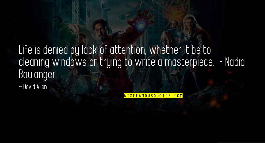 Funny Haha Or Funny Peculiar Movie Quotes By David Allen: Life is denied by lack of attention, whether Funny Haha Or Funny Peculiar Movie Quotes By David Allen: Life is denied by lack of attention, whether
