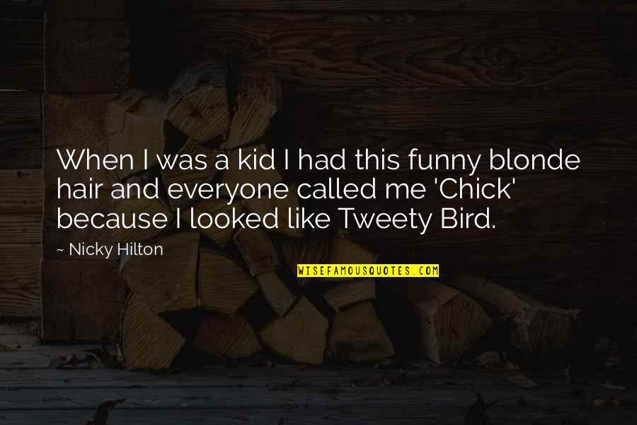Funny Hair Quotes By Nicky Hilton: When I was a kid I had this