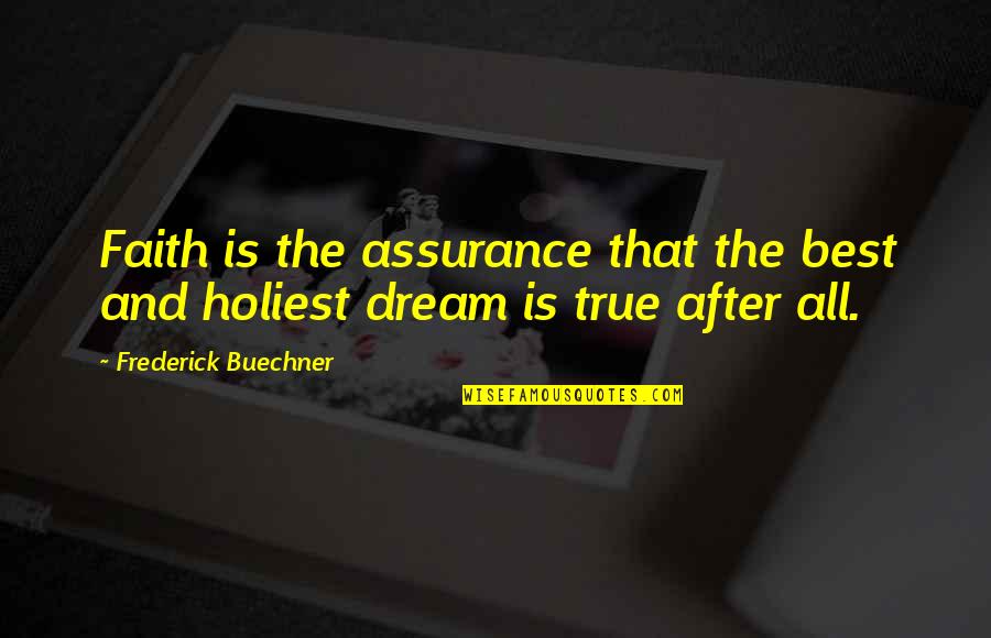 Funny Haitian Picture Quotes By Frederick Buechner: Faith is the assurance that the best and