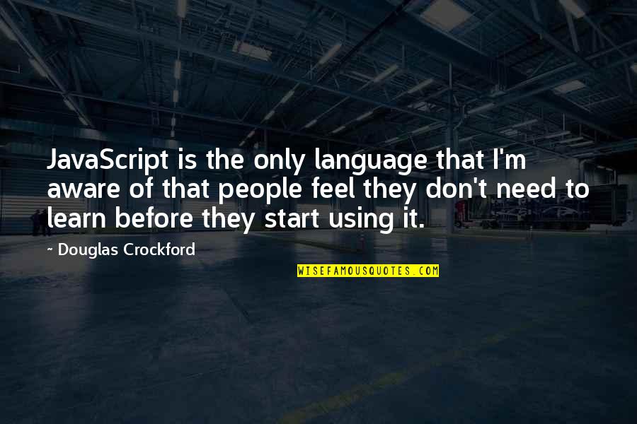 Funny Handball Quotes By Douglas Crockford: JavaScript is the only language that I'm aware