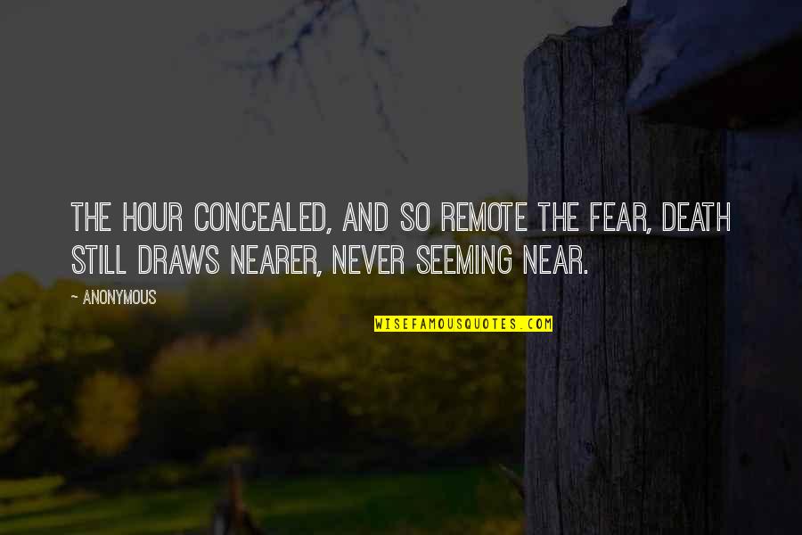 Funny Handbell Quotes By Anonymous: The hour concealed, and so remote the fear,