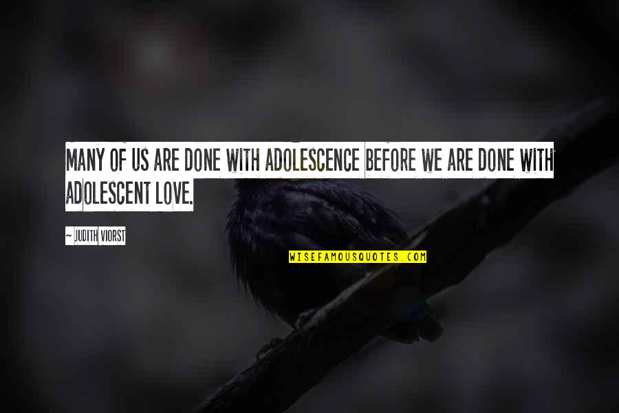 Funny Handcuff Quotes By Judith Viorst: Many of us are done with adolescence before