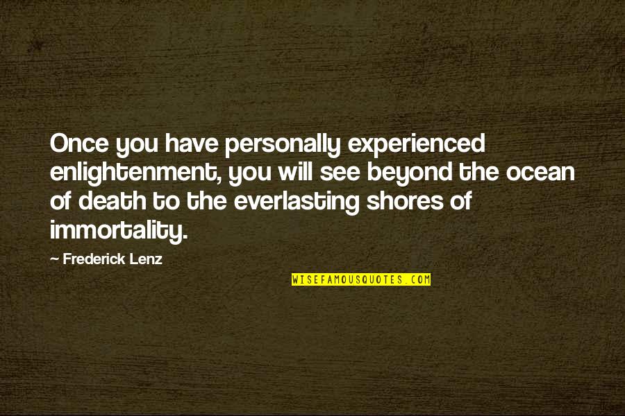 Funny Handicap Quotes By Frederick Lenz: Once you have personally experienced enlightenment, you will