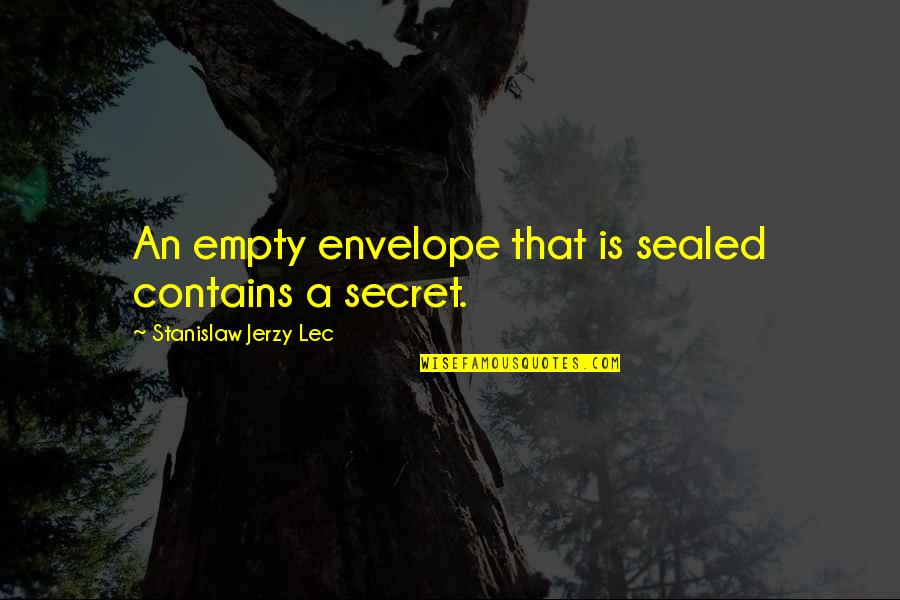 Funny Handkerchief Quotes By Stanislaw Jerzy Lec: An empty envelope that is sealed contains a