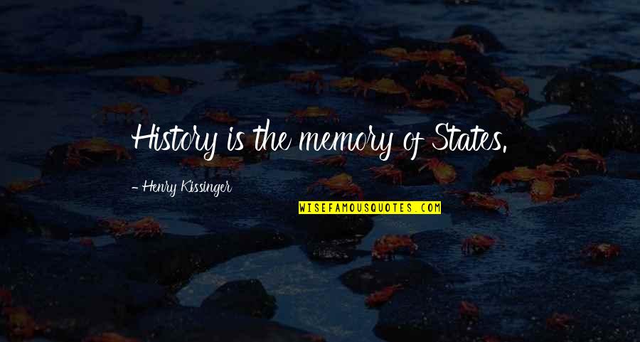 Funny Hanukkah Quotes By Henry Kissinger: History is the memory of States.