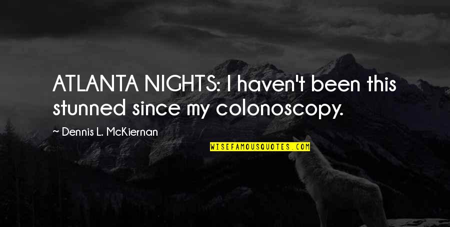 Funny Happening Quotes By Dennis L. McKiernan: ATLANTA NIGHTS: I haven't been this stunned since