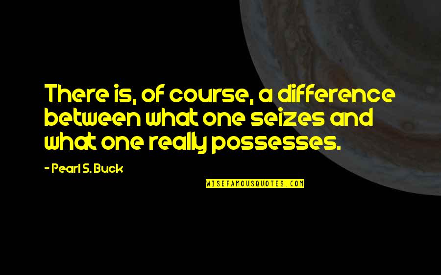 Funny Happy 27th Birthday Quotes By Pearl S. Buck: There is, of course, a difference between what