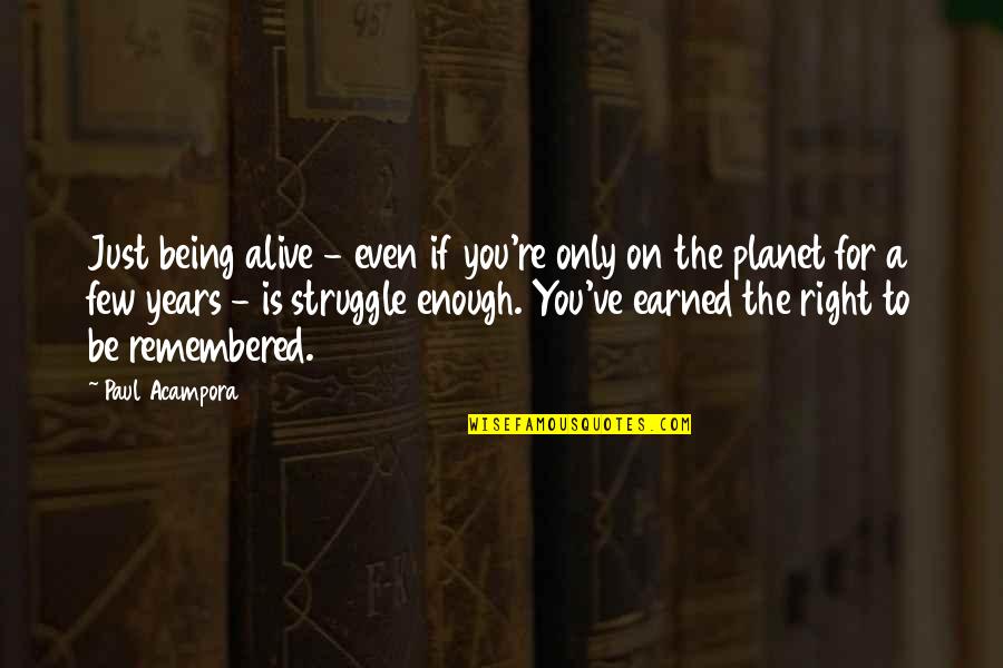 Funny Happy 60th Quotes By Paul Acampora: Just being alive - even if you're only Funny Happy 60th Quotes By Paul Acampora: Just being alive - even if you're only