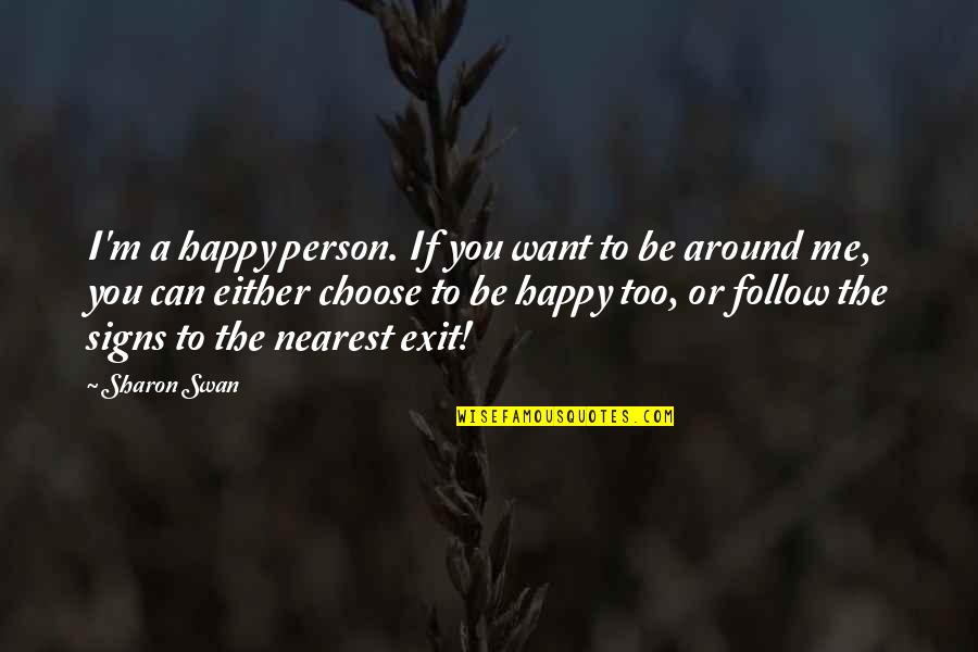 Funny Happy As A Quotes By Sharon Swan: I'm a happy person. If you want to