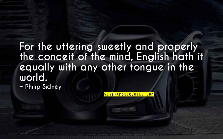 Funny Happy Easter Quotes By Philip Sidney: For the uttering sweetly and properly the conceit