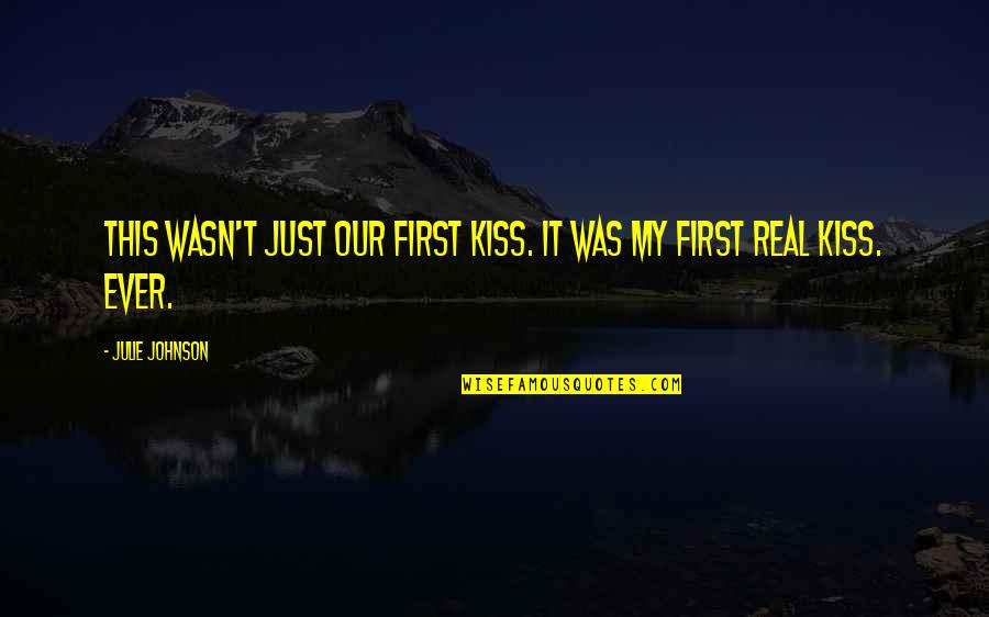 Funny Happy Easter Wishes Quotes By Julie Johnson: This wasn't just our first kiss. It was