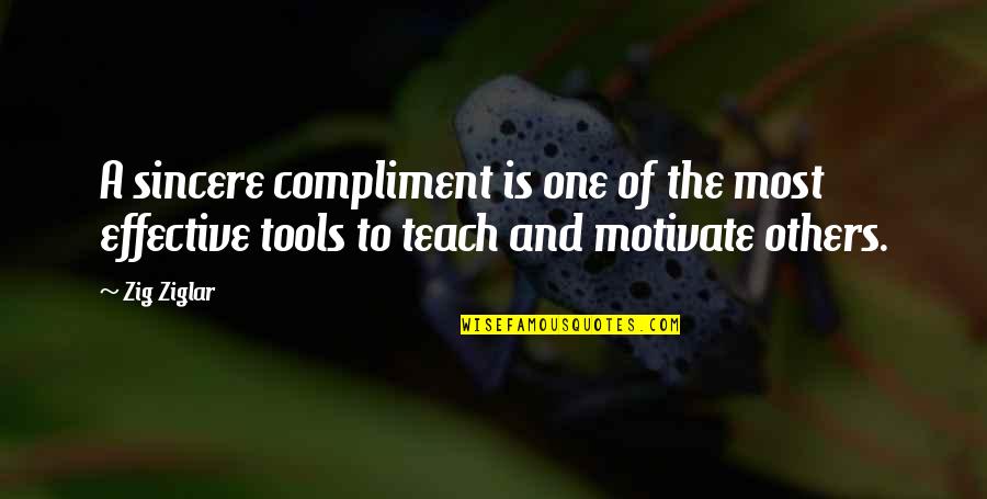 Funny Happy Ending Quotes By Zig Ziglar: A sincere compliment is one of the most