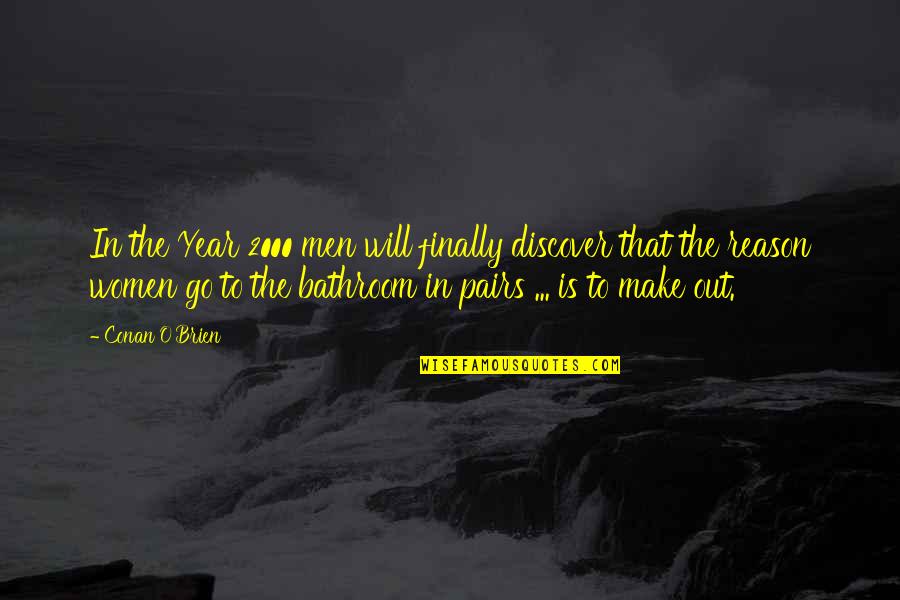Funny Happy Hump Day Quotes By Conan O'Brien: In the Year 2000 men will finally discover