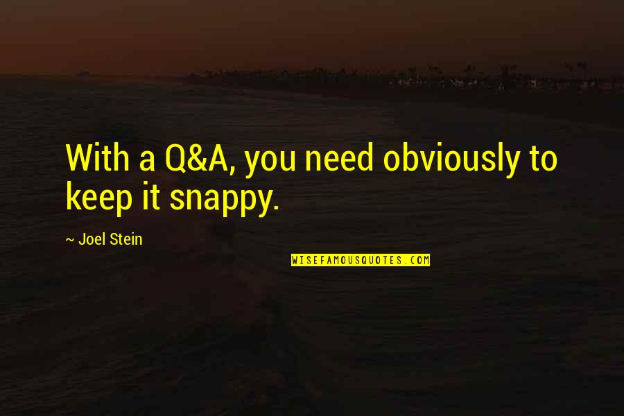 Funny Happy News Years Quotes By Joel Stein: With a Q&A, you need obviously to keep