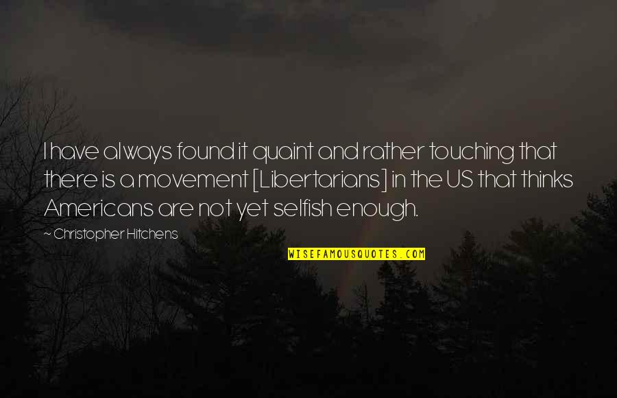 Funny Happy Week Quotes By Christopher Hitchens: I have always found it quaint and rather Funny Happy Week Quotes By Christopher Hitchens: I have always found it quaint and rather
