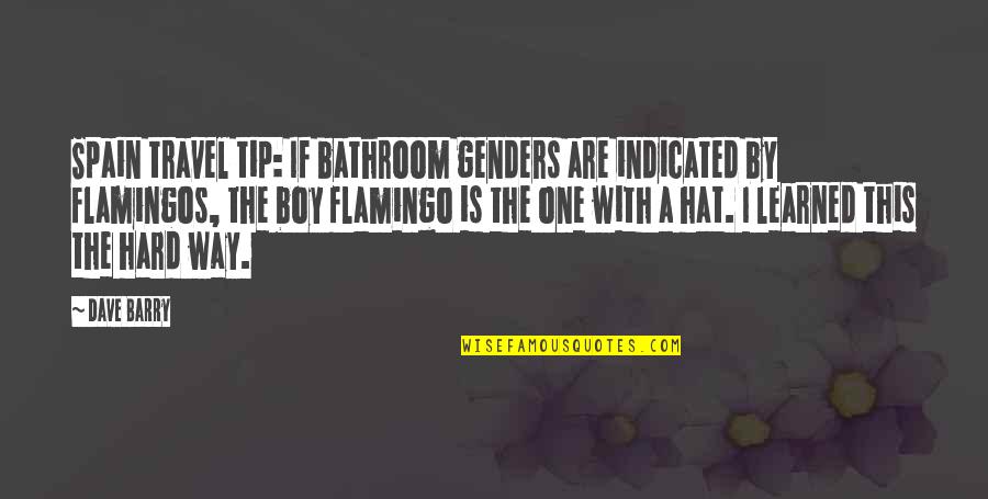 Funny Hard Hat Quotes By Dave Barry: Spain travel tip: If bathroom genders are indicated
