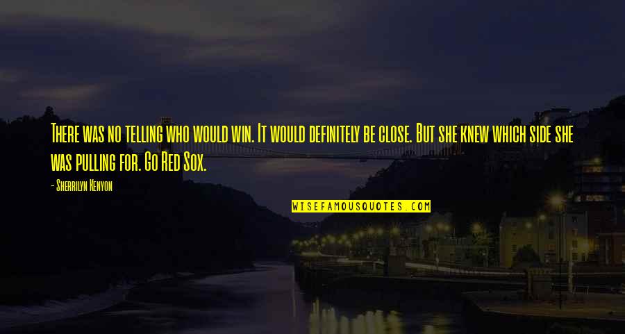 Funny Hate Valentines Day Quotes By Sherrilyn Kenyon: There was no telling who would win. It