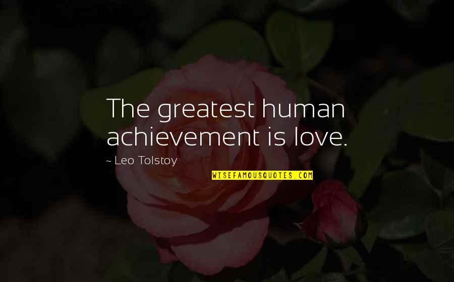 Funny Having Allergies Quotes By Leo Tolstoy: The greatest human achievement is love. Funny Having Allergies Quotes By Leo Tolstoy: The greatest human achievement is love.
