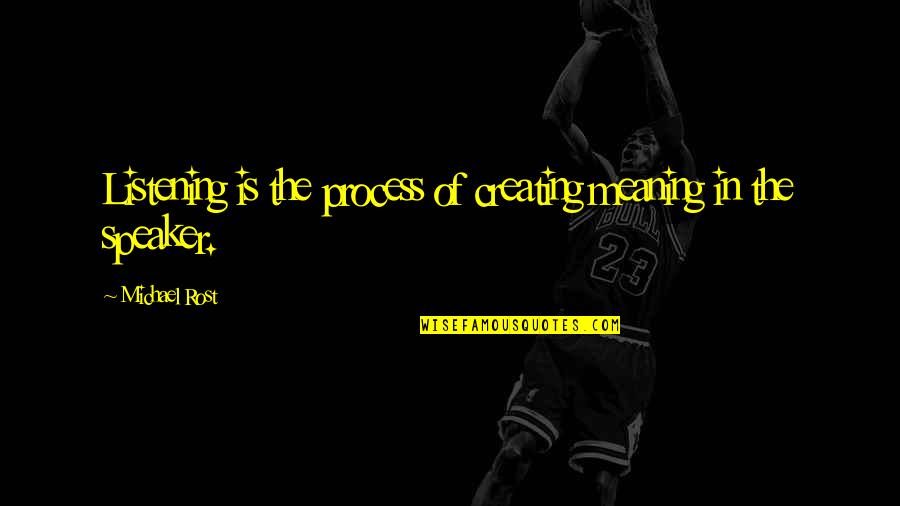 Funny Hay Day Quotes By Michael Rost: Listening is the process of creating meaning in Funny Hay Day Quotes By Michael Rost: Listening is the process of creating meaning in