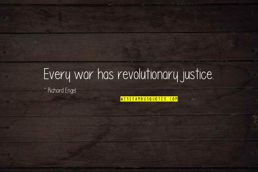 Funny Health Food Quotes By Richard Engel: Every war has revolutionary justice.