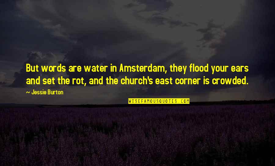 Funny High Jump Quotes By Jessie Burton: But words are water in Amsterdam, they flood