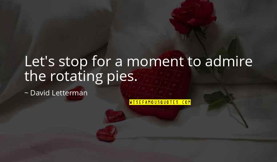 Funny Highway Quotes By David Letterman: Let's stop for a moment to admire the Funny Highway Quotes By David Letterman: Let's stop for a moment to admire the