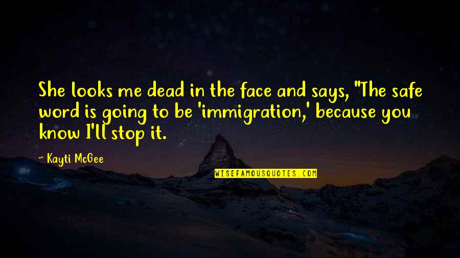 Funny Hilarious Quotes By Kayti McGee: She looks me dead in the face and Funny Hilarious Quotes By Kayti McGee: She looks me dead in the face and