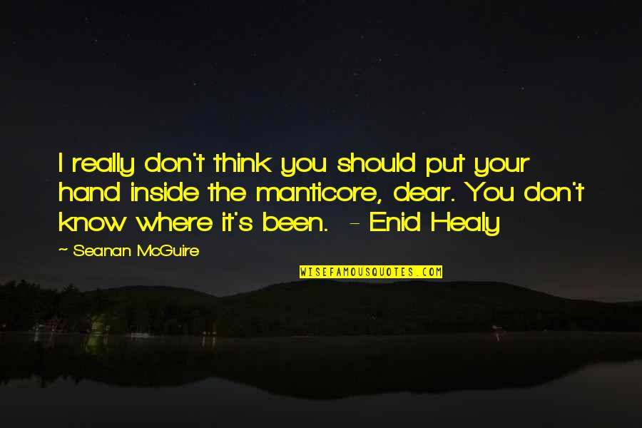 Funny Hilarious Quotes By Seanan McGuire: I really don't think you should put your Funny Hilarious Quotes By Seanan McGuire: I really don't think you should put your