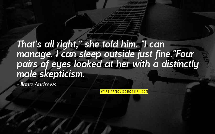Funny Him Quotes By Ilona Andrews: That's all right," she told him. "I can Funny Him Quotes By Ilona Andrews: That's all right," she told him. "I can