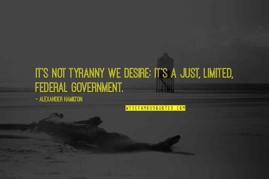 Funny Hip Quotes By Alexander Hamilton: It's not tyranny we desire; it's a just, Funny Hip Quotes By Alexander Hamilton: It's not tyranny we desire; it's a just,
