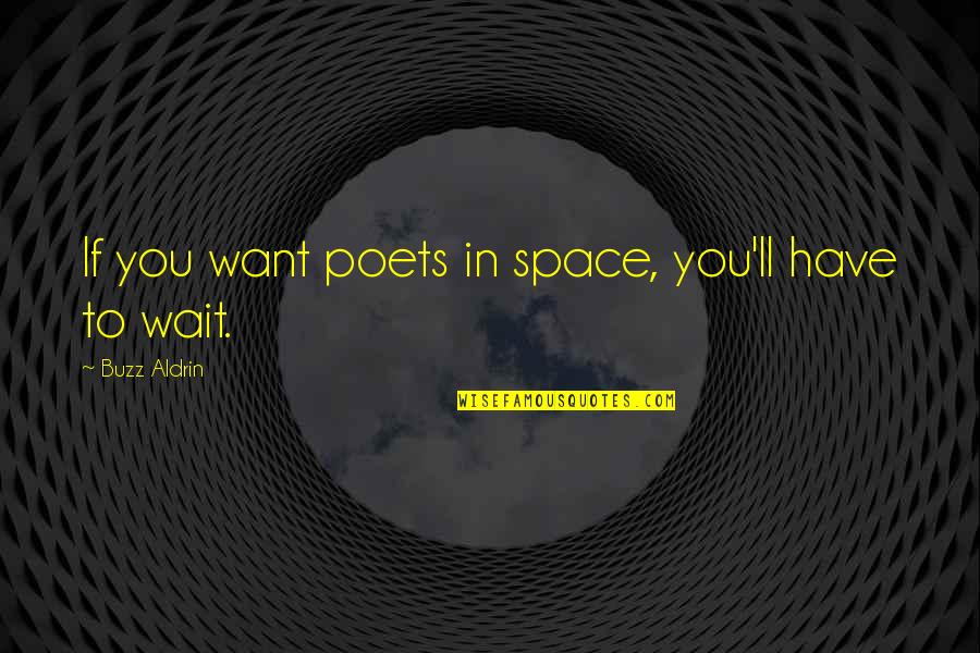 Funny Hodgetwin Quotes By Buzz Aldrin: If you want poets in space, you'll have