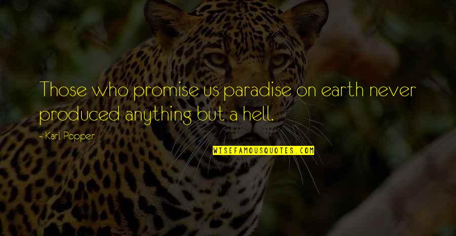 Funny Holiday Packing Quotes By Karl Popper: Those who promise us paradise on earth never