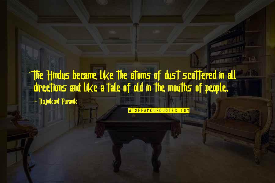 Funny Holographic Quotes By Rajnikant Puranik: The Hindus became like the atoms of dust Funny Holographic Quotes By Rajnikant Puranik: The Hindus became like the atoms of dust