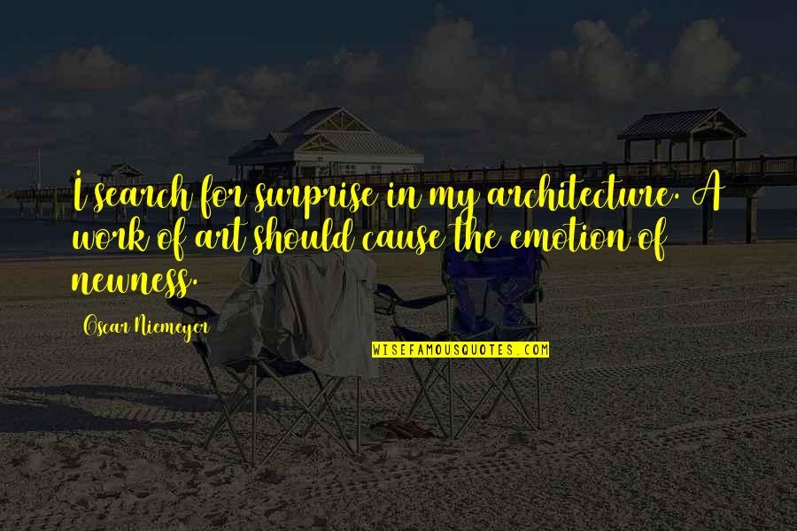 Funny Honey Quotes By Oscar Niemeyer: I search for surprise in my architecture. A Funny Honey Quotes By Oscar Niemeyer: I search for surprise in my architecture. A