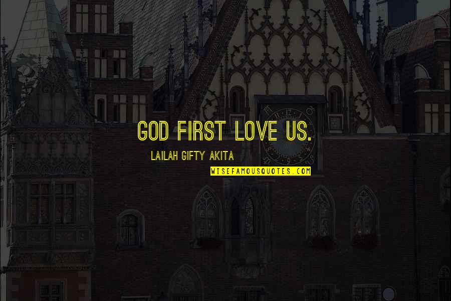 Funny Hooking Up Quotes By Lailah Gifty Akita: God first love us.