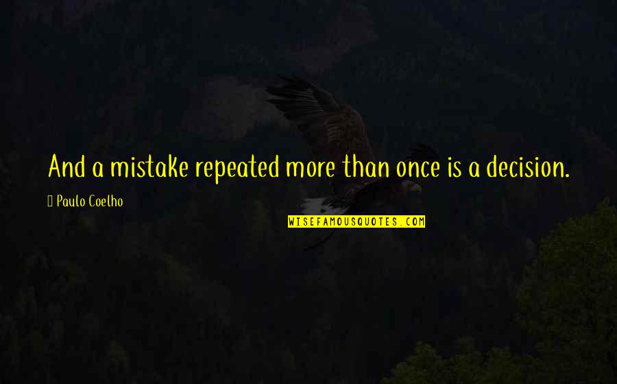 Funny Hot Chocolate Quotes By Paulo Coelho: And a mistake repeated more than once is