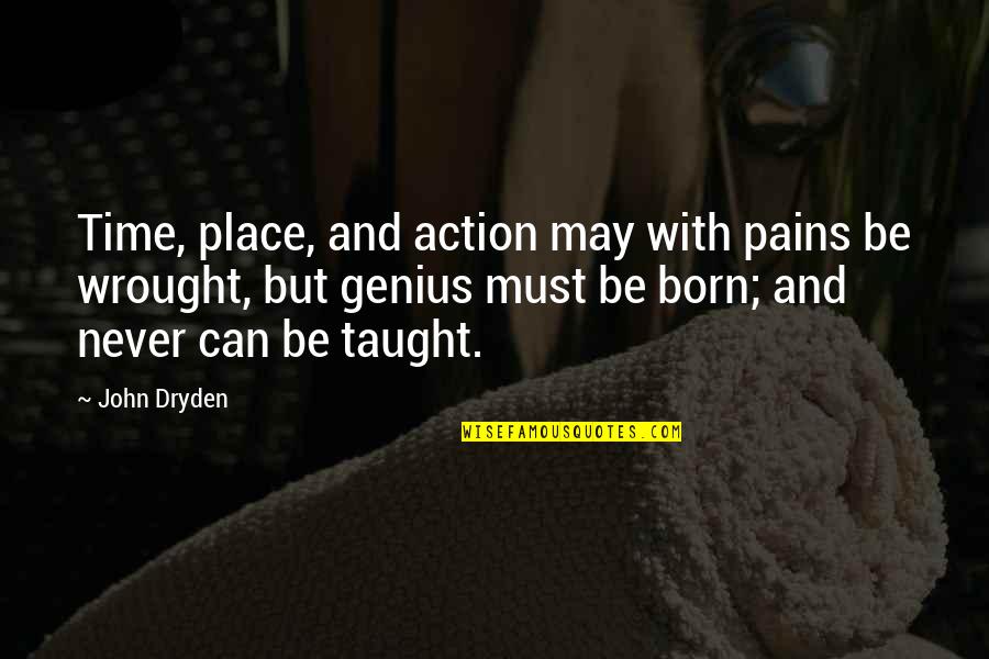 Funny Hot Mess Quotes By John Dryden: Time, place, and action may with pains be