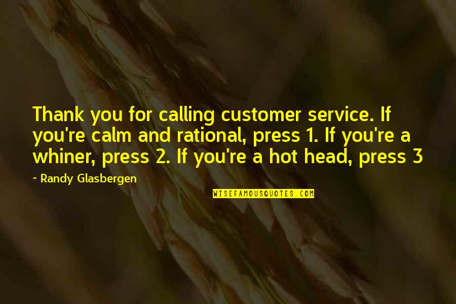 Funny Hot Quotes By Randy Glasbergen: Thank you for calling customer service. If you're Funny Hot Quotes By Randy Glasbergen: Thank you for calling customer service. If you're