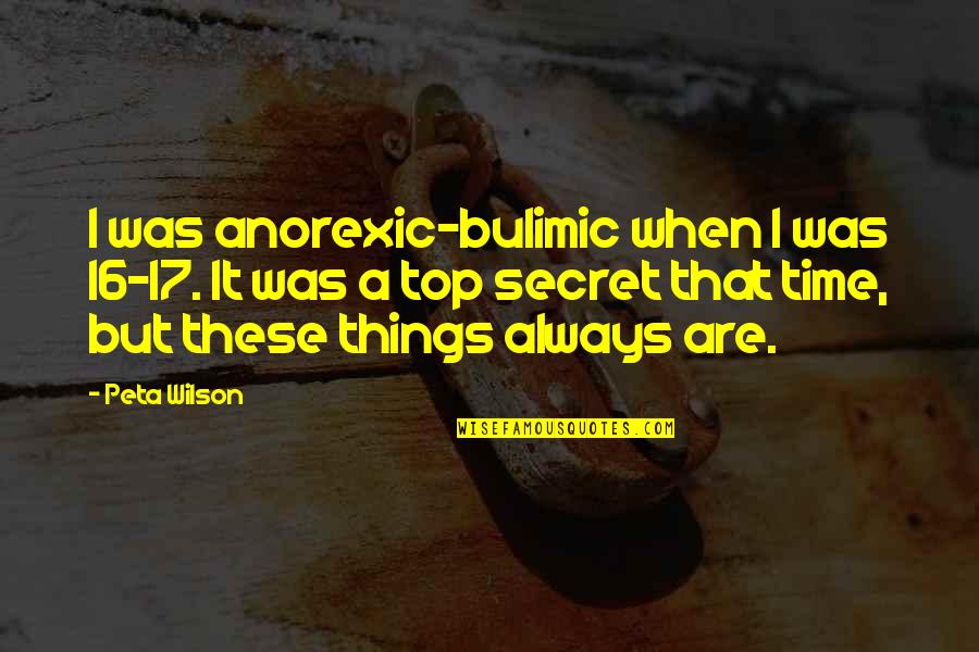 Funny Housemate Quotes By Peta Wilson: I was anorexic-bulimic when I was 16-17. It